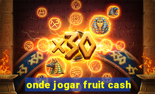 onde jogar fruit cash